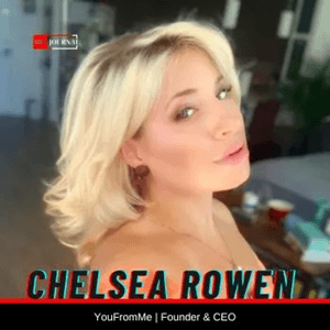 Chelsea Rowen, founder and CEO at YouFromMe